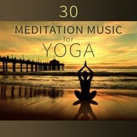 30 Meditation Music for Yoga – Healing Sounds for Stress Relief, Calm Down and Deep Sleep