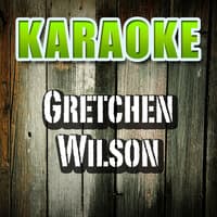 Karaoke: Gretchen Wilson