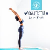 ♥Yoga for Your Lunch Break♥ - Stretches, Exercises & Stress Relief