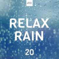 Relax Rain 20 - Best Relaxing Songs to Help you Sleep