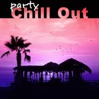 Party Chill Out - Take a Chill Pill, Get High, Chill After Party, Deep House Lounge