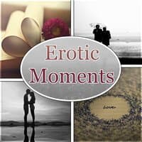 Erotic Moments - Sexual Music, Sexy Instrumental Songs to Make Love, Sex Soundtrack, Shades of Love