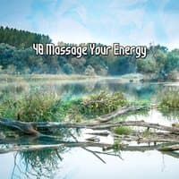 48 Massage Your Energy