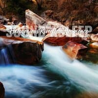 Sound Asleep: Harmonious Riverflow Ambience