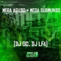 Mega Agudo × Mega Submundo