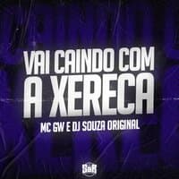 Vai Caindo Com a Xereca