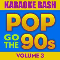 Karaoke Bash: Pop Go The 90s Vol 3