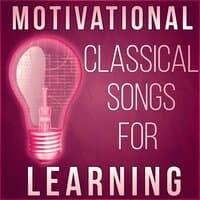 Motivational Classical Songs for Learning – Classical Music for Increase Brain Power, Memory Games, Focus and Concentration