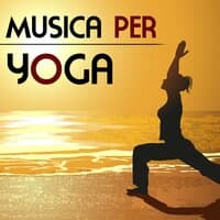 Musica per Yoga - Playlist Sottofondo Musicale per Lezioni di Yoga & Pilates