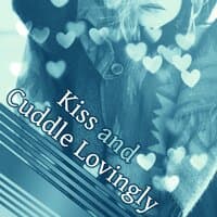 Kiss and Cuddle Lovingly - True Love, Strong Feeling, Largest World Power, Desire to Love, Feeling that Warms