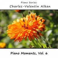 Charles-Valentin Alkan: Piano Moments, Vol. 6