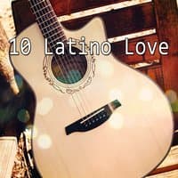 10 Latino Love