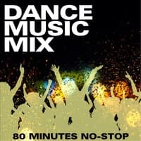 Dance Music Mix - 80 Minutes No-Stop