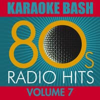 Karaoke Bash: 80s Radio Hits Vol.7