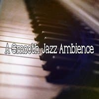 A Smooth Jazz Ambience