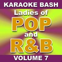 Karaoke Bash: Ladies of POP and R&B - Vol. 7