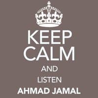 Keep Calm and Listen Ahmad Jamal