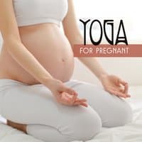 Yoga for Pregnant – Calm Down Instantly, Weight Loss, Relax for Expecting & Giving Birth, Ultimately Personal Journey