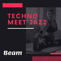 Techno Meet Jazz