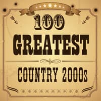 100 Greatest Country 2000s