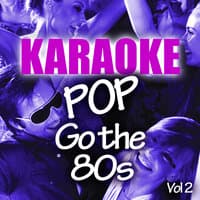 Karaoke Bash: Pop Go The 80s Vol 2