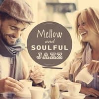 Mellow and Soulful Jazz – Drinking Black Coffee, Comfortable Zone, Sweet Jazz Music, Slow Moments, Smooth Dinner Party Time