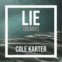 Lie - Cole Karter Remix