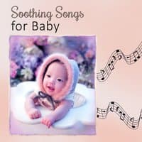 Soothing Songs for Baby – Calm Music for Little Baby, Healing Lullabies for Newborns, Full of Nature Sounds Compilation to Relieve Stress, Help Your Baby Sleep Through the Night