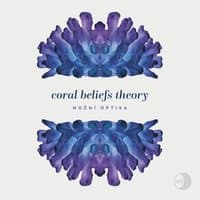 Coral Beliefs Theory