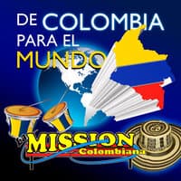 De Colombia Para El Mundo