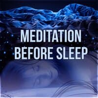 Meditation Before Sleep - Mind and Body Harmony, Calming Music, Relaxing Background Music, Quiet Night