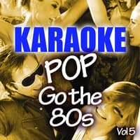 Karaoke Bash: Pop Go The 80s Vol 5