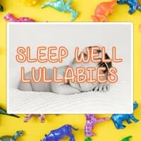 14 Sleep Well Lullabies