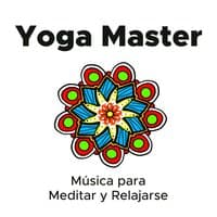 Yoga Master - Musica para Meditar y Relajarse