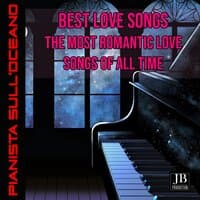 Best Love Songs The Most Romantic Love Songs of All Time