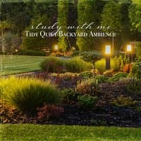 Study with Me: Tidy Quiet Backyard Ambience