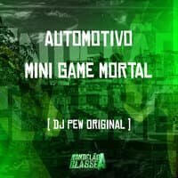 Automotivo Mini Game Mortal