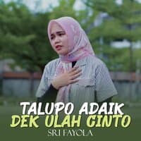 Talupo Adaik Dek Ulah Cinto