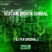 Beat Amedronta Canibal