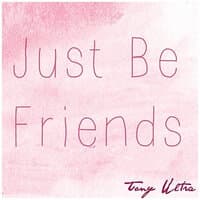 Just Be Friends