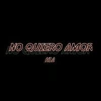 No Quiero Amor