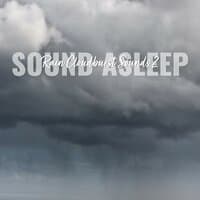 Sound Asleep: Rain Cloudburst Sounds 2