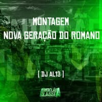 Montagem - Nova Geração do Romano