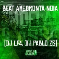 Beat Amedronta Noia