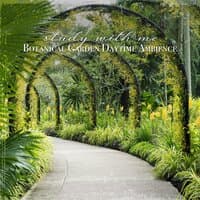 Study with Me: Botanical Garden Daytime Ambience