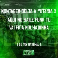 Montagem Solta a Put4Ria X Aqui no Baile Funk Tu Vai Fica Molhadinha