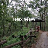 relax heavy