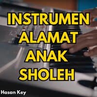 INSTRUMEN ALAMAT ANAK SHOLEH