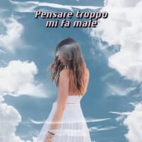 Pensare troppo mi fa male