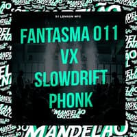 Fantasma 011 Vx Slowdrift Phonk